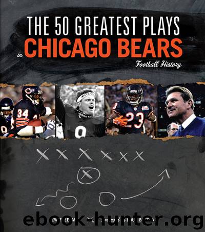 The 50 Greatest Plays in Chicago Bears Football History by Lew Freedman