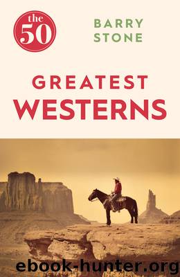 The 50 Greatest Westerns by Stone Barry;