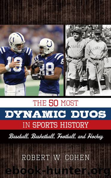 The 50 Most Dynamic Duos in Sports History by Robert W. Cohen