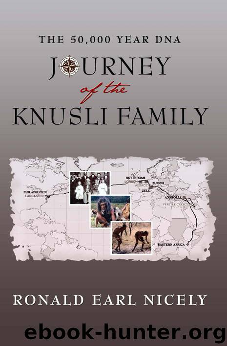 The 50,000 Year DNA Journey of the Knusli Family by Ronald Earl Nicely