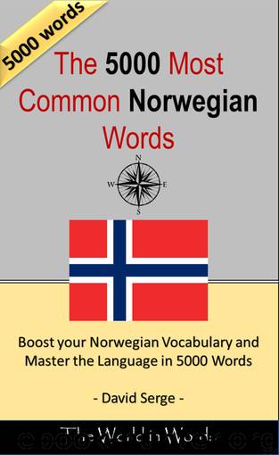 The 5000 most Common Norwegian Words: Vocabulary Training : Learn the Vocabulary you need to know to improve you Writing, Speaking and Comprehension by Serge David