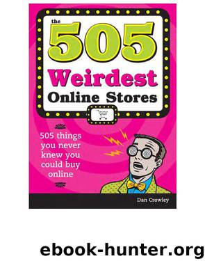 The 505 Weirdest Online Stores by Dan Crowley