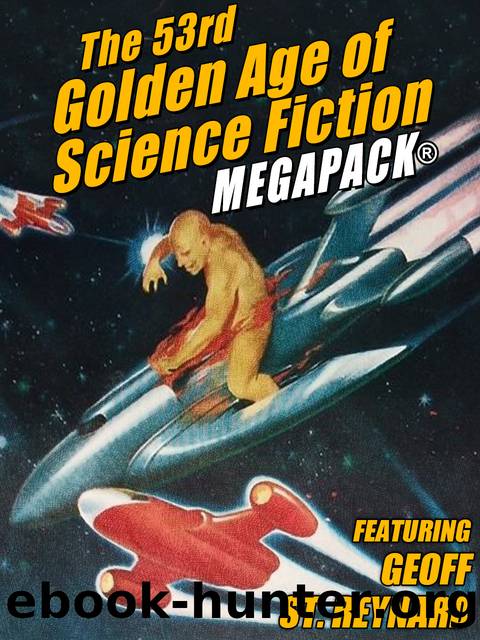 The 53rd Golden Age of Science Fiction MEGAPACK® by Geoff St. Reynard