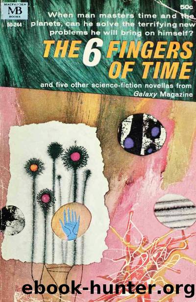 The 6 Fingers of Time and Five Other Stories, by Samuel H. Post