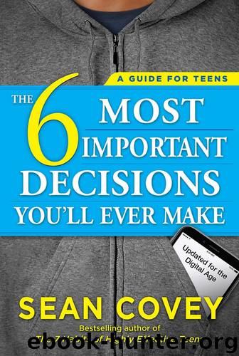 The 6 Most Important Decisions You'll Ever Make by Sean Covey