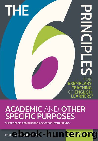 The 6 Principles for Exemplary Teaching of English LearnersÂ®: Academic and Other Specific Purposes by Blok Sherry;Lockwood Robyn Brinks;Frendo Evan;Short Deborah;