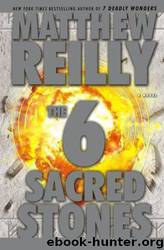 The 6 Sacred Stones by Matthew Reilly