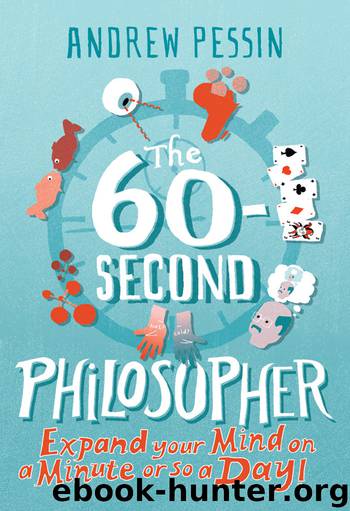 The 60-second Philosopher by Andrew Pessin