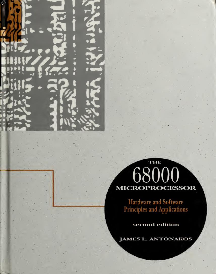 The 68000 Microprocessor: Hardware and Software Principles and Applications by James Antonakos