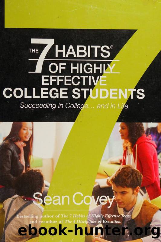 The 7 Habits of Highly Effective College Students by Sean Covey