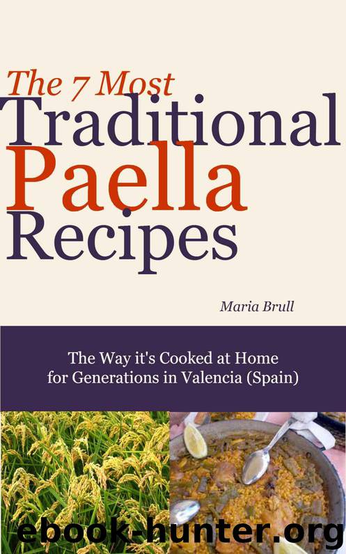 The 7 Most Traditional Paella Recipes. by Eduard Lopez & Maria Brull