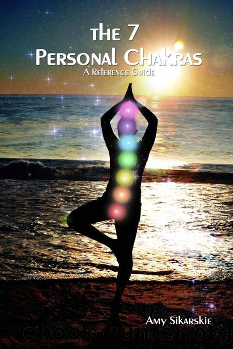 The 7 Personal Chakras: A Reference Guide by Sikarskie Amy