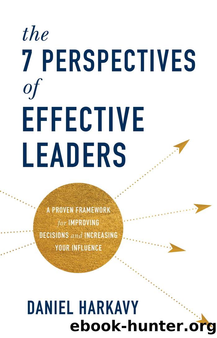 The 7 Perspectives of Effective Leaders by Daniel Harkavy