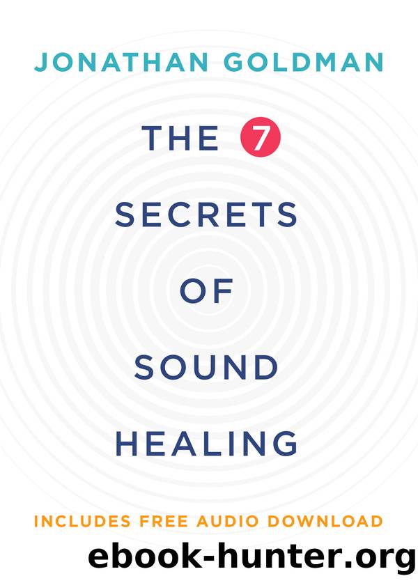 The 7 Secrets of Sound Healing Revised Edition by Jonathan Goldman