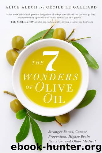 The 7 Wonders of Olive Oil by Alice Alech