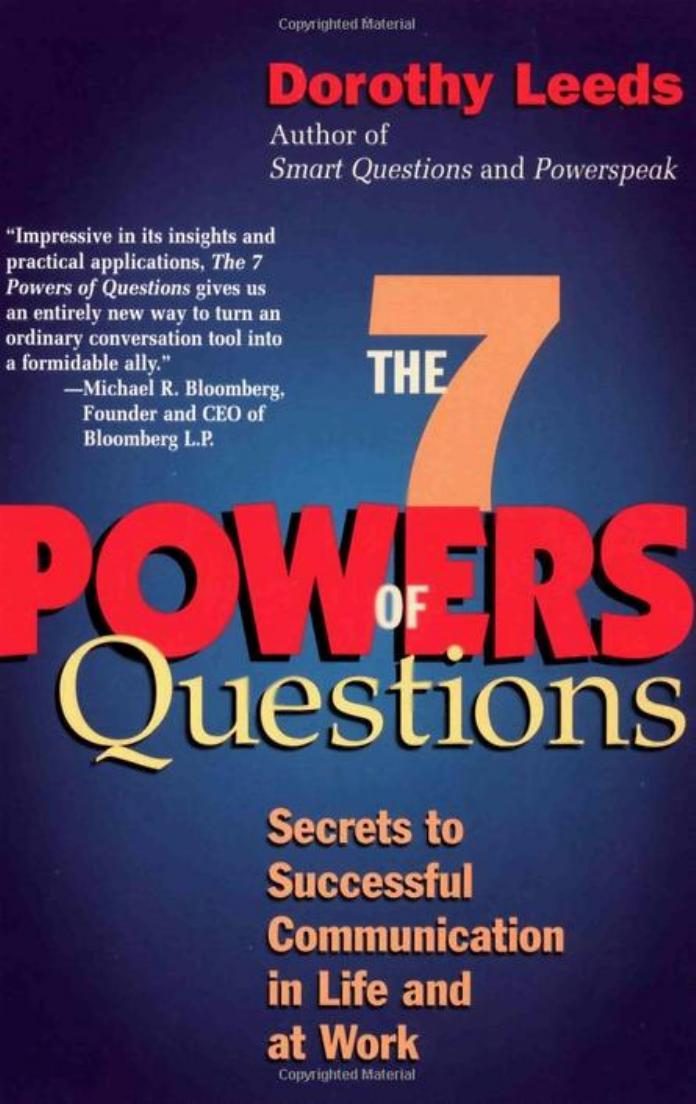 The 7 powers of questions - Secrets to Successful Communication in Life and at Work by Leeds Dorothy