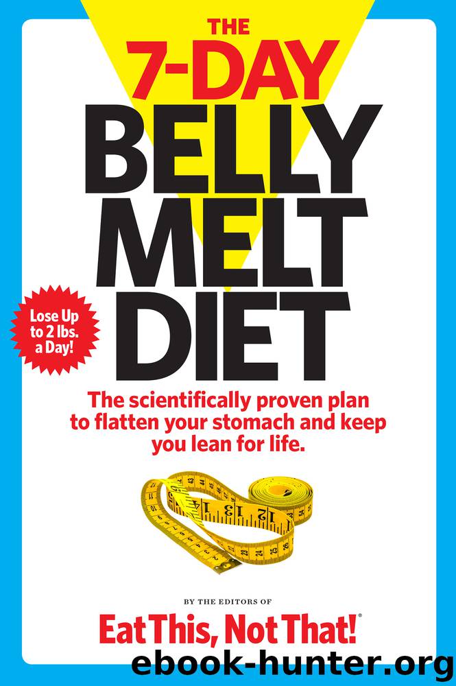 The 7-Day Belly Melt Diet by The Editors of Eat This Not That!