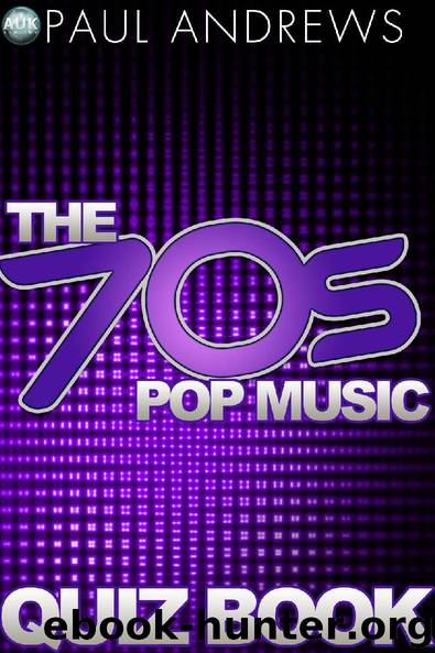 The 70s Pop Music Quiz Book by Paul Andrews