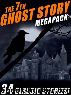 The 7th Ghost Story by Frank Belknap Long & R.A. Lafferty & Talmage Powell & Fletcher Flora & Frank Belknap Long