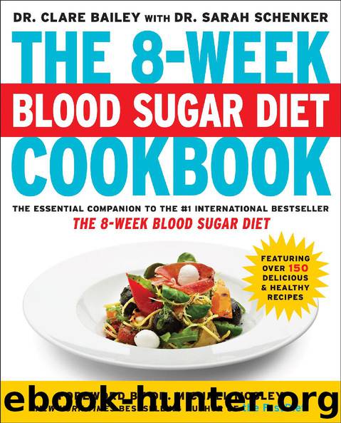 The 8-Week Blood Sugar Diet Cookbook by Dr. Clare Bailey & Sarah Schenker