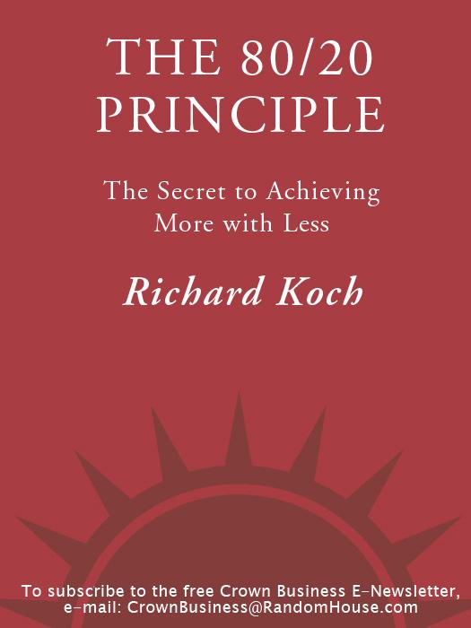 The 80/20 Principle: The Secret to Achieving More with Less by Richard Koch