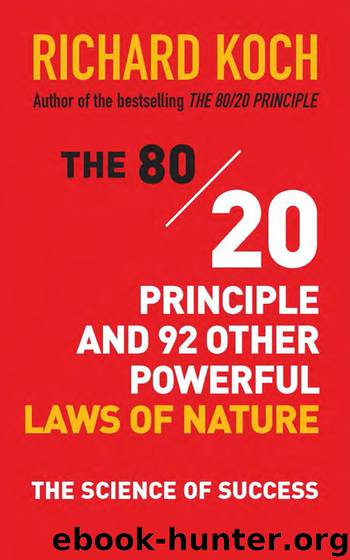 The 8020 Principle and 92 Other Powerful Laws of Nature by Richard Koch