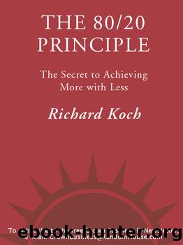 The 8020 Principle: The Secret to Achieving More with Less by Richard Koch