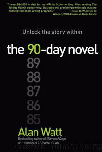 The 90-Day Novel: Unlock the story within by Watt Alan