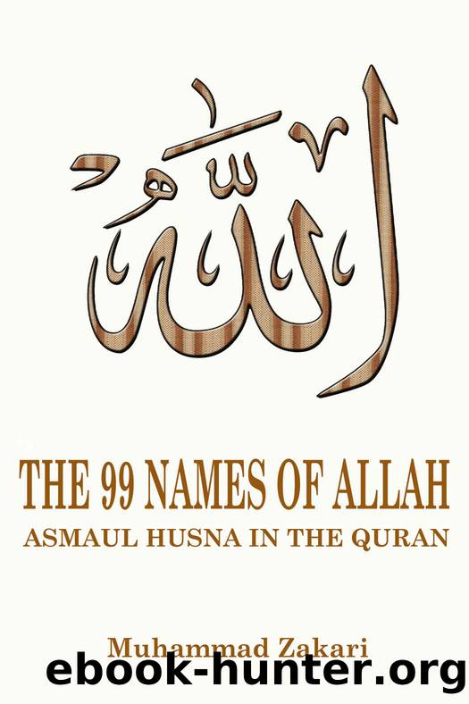The 99 Names of Allah: Asmaul Husna in the Quran by Zakari Muhammad