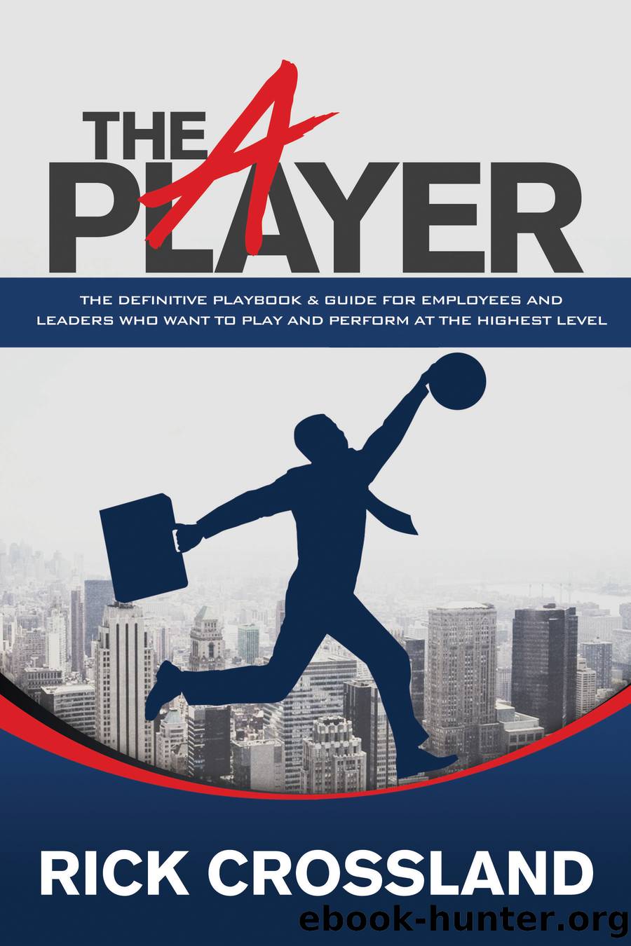 The A Player by rick crossland