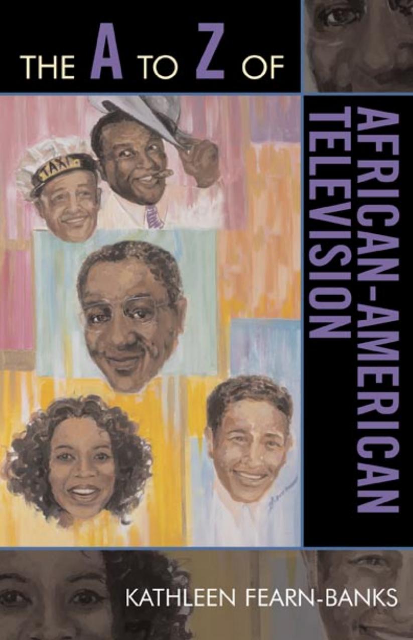 The A to Z of African-American Television (A to Z of Guide: Historical Dictionaries of Literature and the Arts) by Kathleen Fearn-Banks