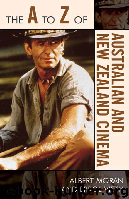The A to Z of Australian and New Zealand Cinema by Albert Moran & Errol Vieth