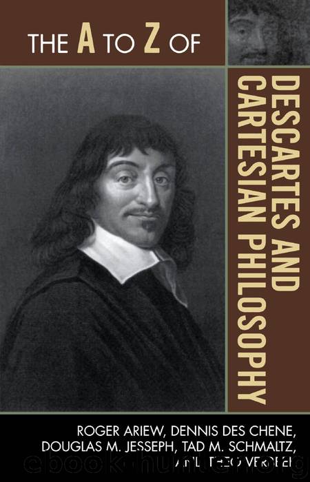 The A to Z of Descartes and Cartesian Philosophy by Roger Ariew & Dennis Des Chene & Douglas M. Jesseph & Tad M. Schmaltz & Theo Verbeek