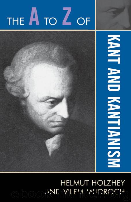 The A to Z of Kant and Kantianism by Helmut Holzhey & Vilem Mudroch