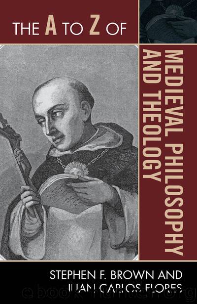 The A to Z of Medieval Philosophy and Theology by Stephen F. Brown & Juan Carlos Flores