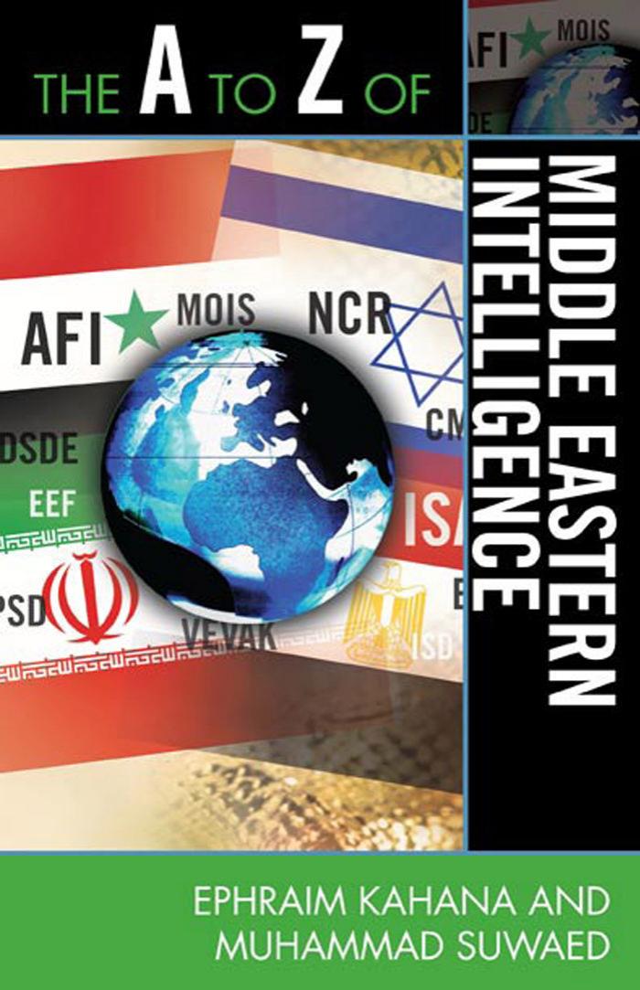The A to Z of Middle Eastern Intelligence (repost) by Ephraim Kahana and Muhammad Suwaed