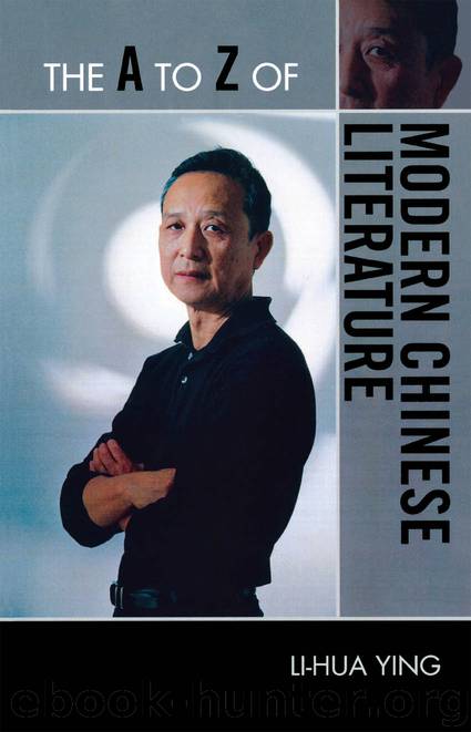 The A to Z of Modern Chinese Literature by Li-hua Ying