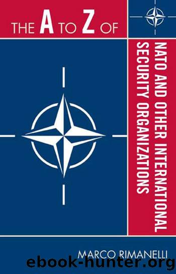 The A to Z of NATO and Other International Security Organizations by Unknown