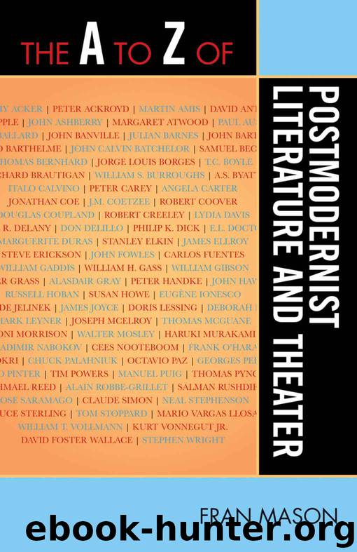 The A to Z of Postmodernist Literature and Theater (The A to Z Guide Series) by Fran Mason
