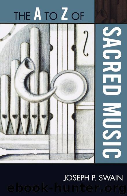 The A to Z of Sacred Music by Swain Joseph P