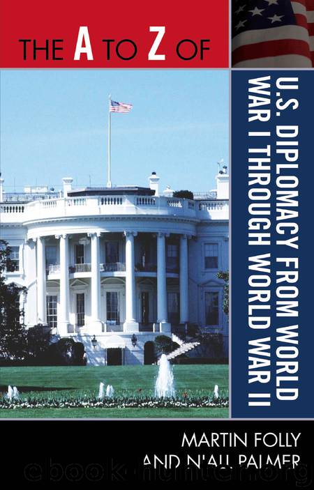 The A to Z of U.S. Diplomacy from World War I through World War II by Martin Folly & Niall Palmer