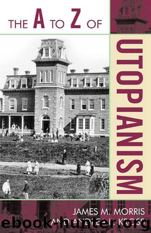 The A to Z of Utopianism by James M. Morris & Andrea L. Kross
