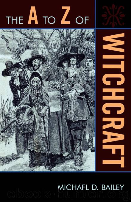 The A to Z of Witchcraft by Michael D. Bailey