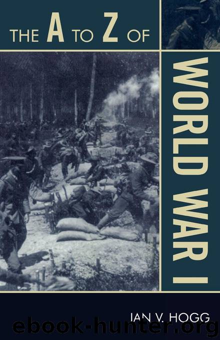 The A to Z of World War I by Ian V. Hogg