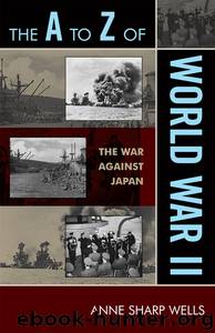 The A to Z of World War II by Anne Sharp Wells