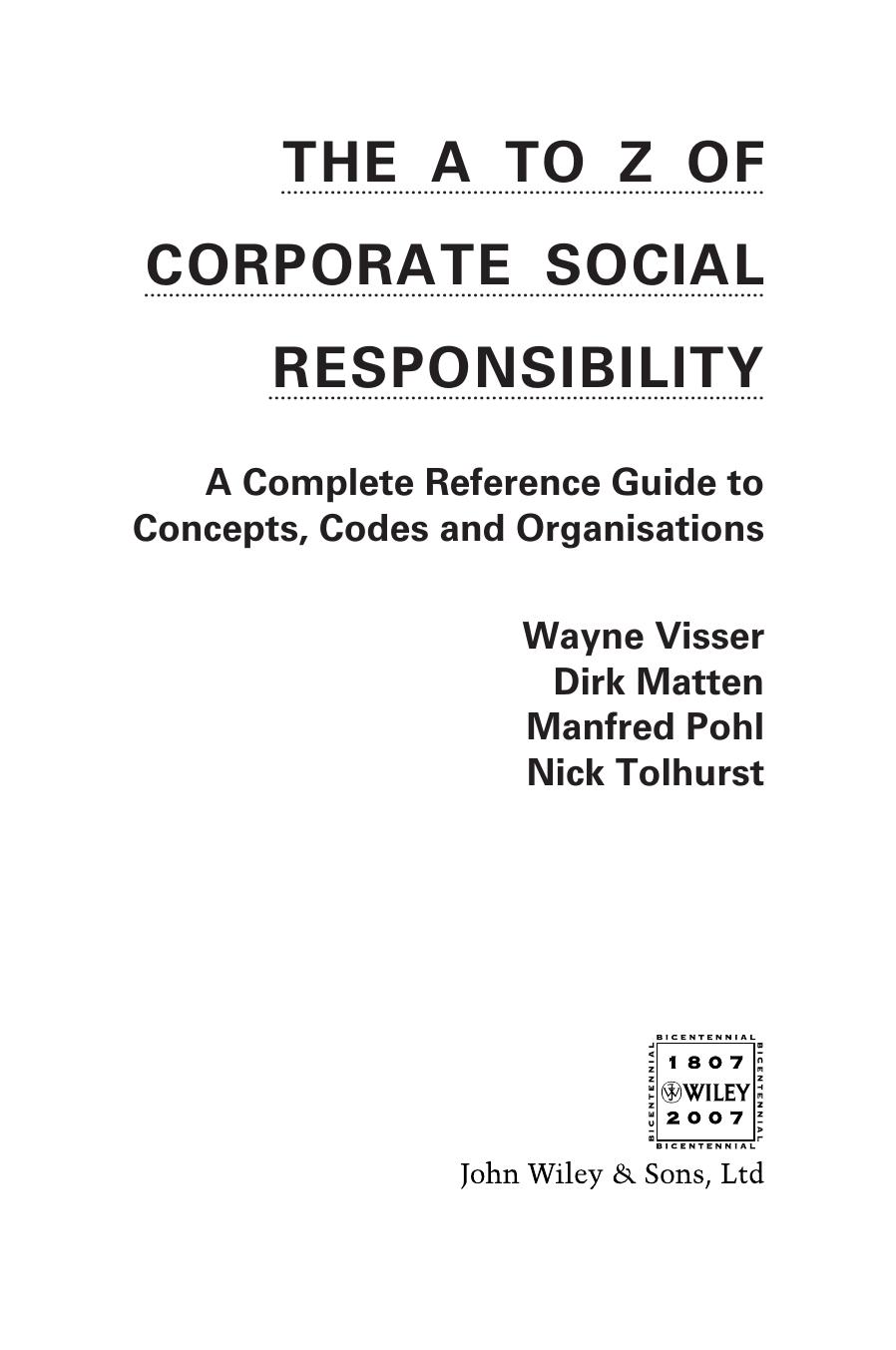 The A to Z of corporate social responsibility : a complete reference guide to concepts, codes and organisations by Wayne Visser; et al