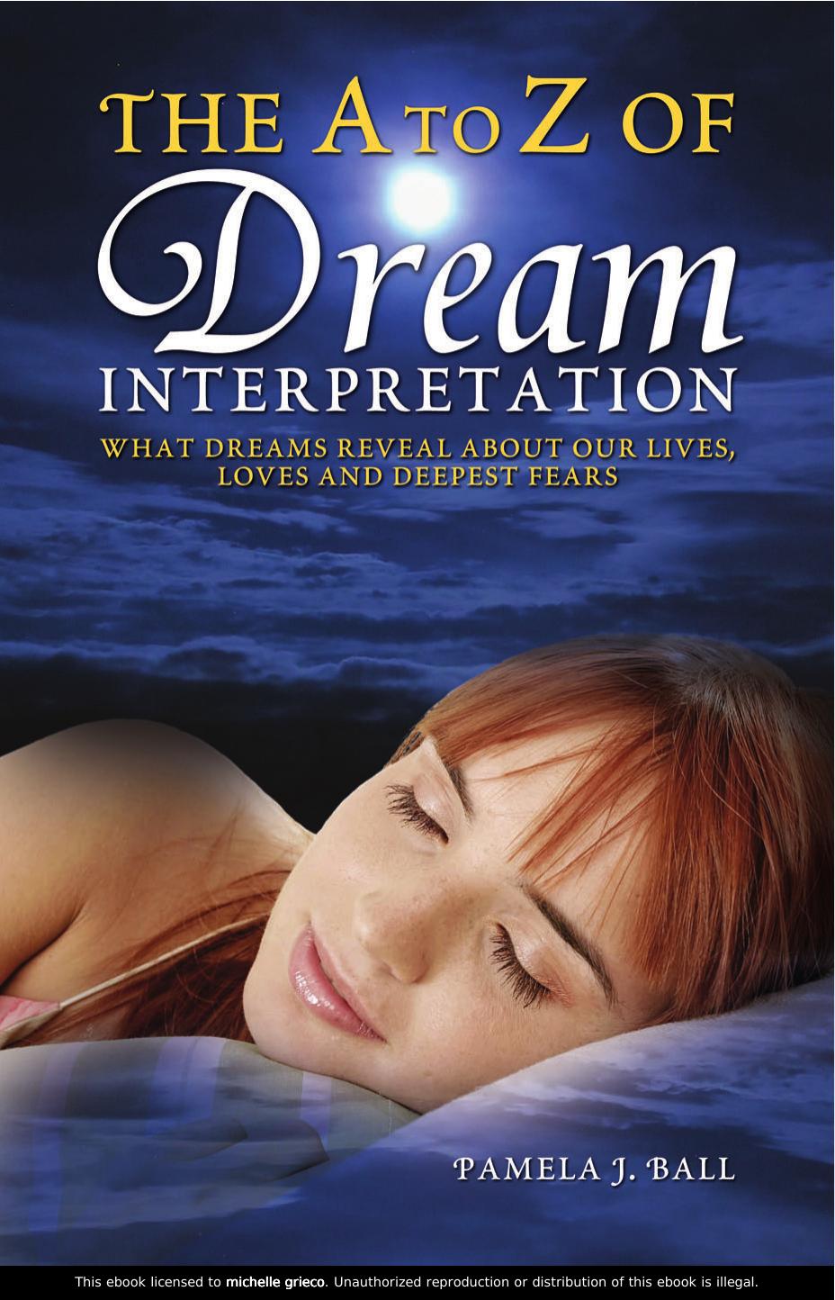 The A to Z of dream interpretation : what dreams reveal about our lives, loves and deepest fears by Pamela Ball