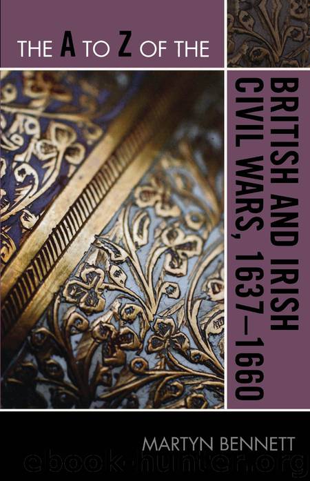 The A to Z of the British and Irish Civil Wars 1637-1660 by Martyn Bennett