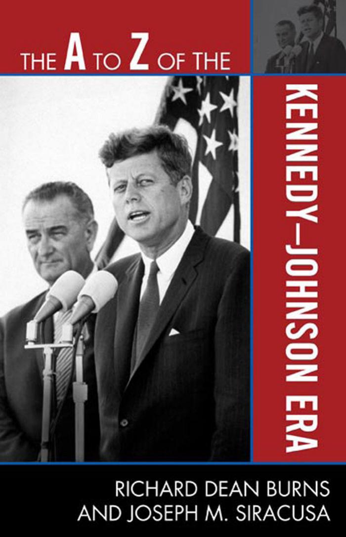The A to Z of the Kennedy-Johnson Era by Unknow