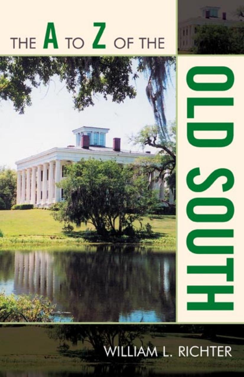 The A to Z of the Old South (A to Z Guides) by William Richter